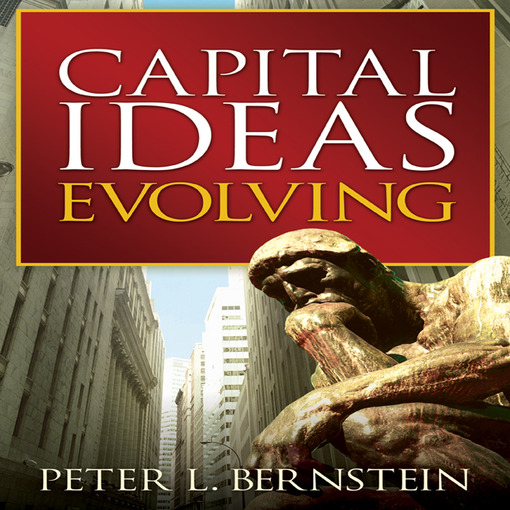 Title details for Capital Ideas Evolving by Peter L. Bernstein - Available